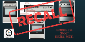 Over 6,000 Blomberg and Summit Electric Ranges Recalled Due to Risk of Electrocution